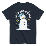 Up To Snow Good Men's Classic Tee