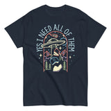 Yes I Need All Of Them Men's Classic Tee