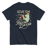 Give'em The Ol' Razzle Dazzle Men's Classic Tee