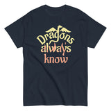 Dragons Always Know Men's Classic Tee