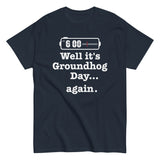 Well It's Groundhog Day Again Men's Classic Tee