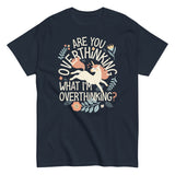 Are You Overthinking What I'm Overthinking? Men's Classic Tee