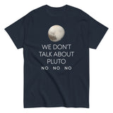 We Don't Talk About Pluto Men's Classic Tee