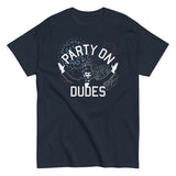 Party On Dudes Men's Classic Tee