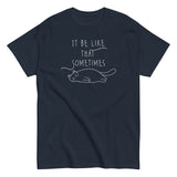 It Be Like That Sometimes Men's Classic Tee