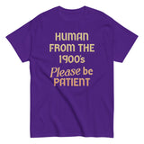 Human From The 1900's Please Be Patient Men's Classic Tee