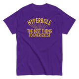 Hyperbole The Best Thing To Ever Exist Men's Classic Tee