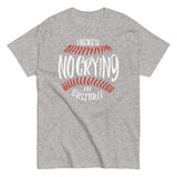 There's No Crying In Baseball Men's Classic Tee