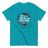 The Same Thing We Do Every Night Men's Classic Tee