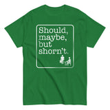 Should, Maybe, But Shorn't Men's Classic Tee