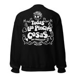 Todas Las Pinches Cosas Me Molestan Unisex Sweatshirt