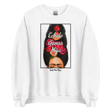 Ã‰chale Ganas Mija- Ponte Las Pilas Sweatshirt