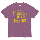 Drunk Me Had Their Reasons Men's Relaxed Fit Tee