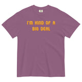 I'm Kind of a Big Deal Men's Relaxed Fit Tee