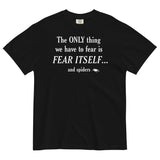 The Only Thing We Have To Fear Men's Relaxed Fit Tee