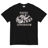 Maybe Tomorrow Men's Relaxed Fit Tee