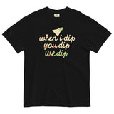 When I Dip You Dip We Dip Men's Relaxed Fit Tee