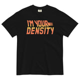 I'm Your Density Men's Relaxed Fit Tee
