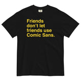 Friends Don't Let Friends Use Comic Sans Men's Relaxed Fit Tee