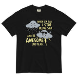 When I'm Sad, I Stop Being Sad And Be Awesome Instead Men's Relaxed Fit Tee