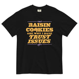 Raisin Cookies Are Why I Have Trust Issues Men's Relaxed Fit Tee