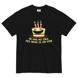 He Has No Idea His Head Is On Fire Men's Relaxed Fit Tee