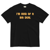 I'm Kind of a Big Deal Men's Relaxed Fit Tee