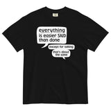 Everything Is Easier Said Than Done Men's Relaxed Fit Tee