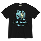 This Is A Difficult Time Men's Relaxed Fit Tee