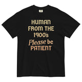 Human From The 1900's Please Be Patient Men's Relaxed Fit Tee