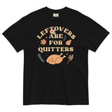 Leftovers Are For Quitters Men's Relaxed Fit Tee