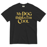 My Dog Thinks I'm Cool Men's Relaxed Fit Tee