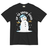 Up To Snow Good Men's Relaxed Fit Tee