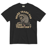 More Trash Can Less Trash Can't Men's Relaxed Fit Tee