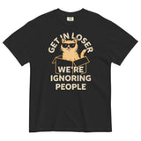 Get In Loser We're Ignoring People Men's Relaxed Fit Tee