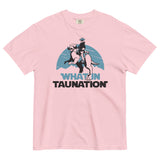 What In Taunation Men's Relaxed Fit Tee