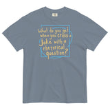 When You Cross A Joke With A Rhetorical Question? Men's Relaxed Fit Tee