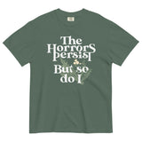 The Horrors Persist But So Do I Men's Relaxed Fit Tee