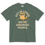 Get In Loser We're Ignoring People Men's Relaxed Fit Tee