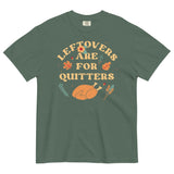 Leftovers Are For Quitters Men's Relaxed Fit Tee