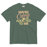 Maybe Coffee Is Addicted To Me Men's Relaxed Fit Tee