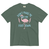 Don't Make Me Put My Foot Down Men's Relaxed Fit Tee