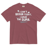 I Can't Brain Today, I Have The Dumb. Men's Relaxed Fit Tee