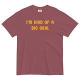 I'm Kind of a Big Deal Men's Relaxed Fit Tee