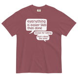 Everything Is Easier Said Than Done Men's Relaxed Fit Tee