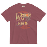 Everybody Relax I'm Here Men's Relaxed Fit Tee