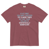 Try 2 More Times So That Your Failure Is Statistically Significant Men's Relaxed Fit Tee