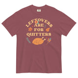 Leftovers Are For Quitters Men's Relaxed Fit Tee