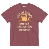 Get In Loser We're Ignoring People Men's Relaxed Fit Tee