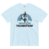 What In Taunation Men's Relaxed Fit Tee